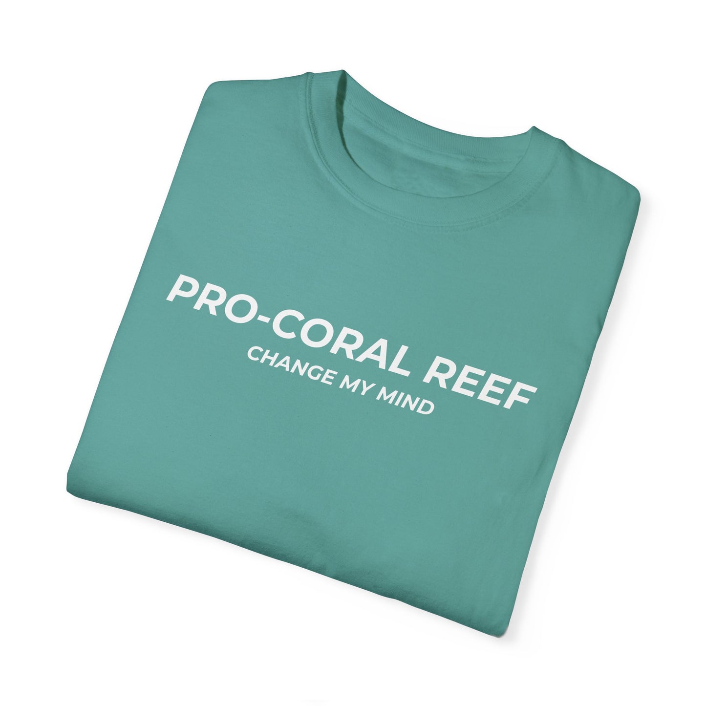 PRO-CORAL REEF: CHANGE MY MIND TEE