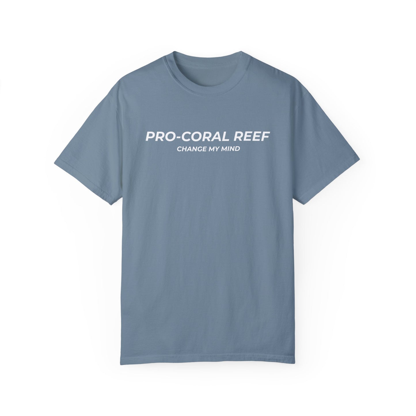 PRO-CORAL REEF: CHANGE MY MIND TEE